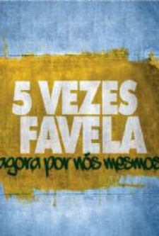 5 x Favela, Agora por Nós Mesmos